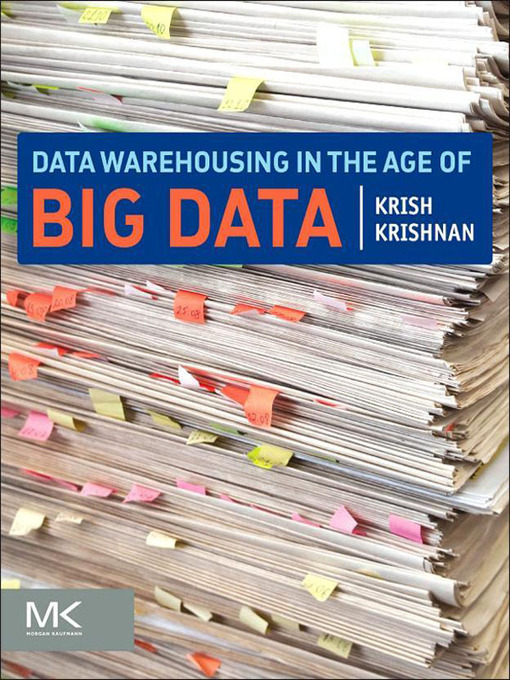 Title details for Data Warehousing in the Age of Big Data by Krish Krishnan - Available